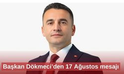 Başkan Dökmeci’den 17 Ağustos mesajı