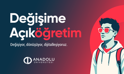 Değişime Açık Öğretim Dönemi başladı