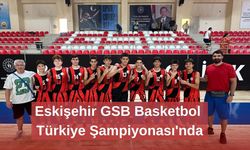 Eskişehir GSB Basketbol Türkiye Şampiyonası'nda