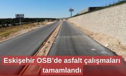 Eskişehir OSB’de asfalt çalışmaları tamamlandı