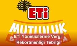 ETİ Yöneticilerine Vergi Rekortmenliği Tebriği