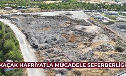 "Kaçak Hafriyatla Mücadele Seferberliği" başladı