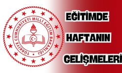 Eğitimde Haftanın Gelişmeleri