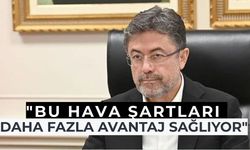 Bakan Yumaklı: "Bu hava şartları bizim için düne göre daha fazla avantaj sağlıyor"