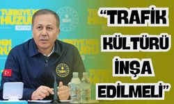 İçişleri Bakanı Yerlikaya, “Trafik Kimsenin Egolarını Tatmin Etme Yeri Değildir”