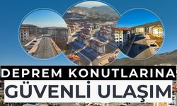 Deprem Konutlarına Güvenli Ulaşım