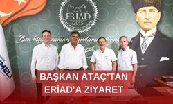 Başkan Ataç ERİAD'ı ziyaret etti