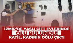 İzmir’de Yaşlı Çifte Dehşet: Oğlu Tarafından Planlı Cinayet