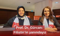 Prof. Dr. Gürcan: Filistin’in yanındayız