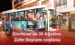 Sivrihisar’da 30 Ağustos Zafer Bayramı coşkusu