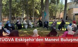 TÜGVA Eskişehir’den Manevi Buluşma