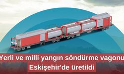 Yerli ve milli yangın söndürme vagonu Eskişehir'de üretildi