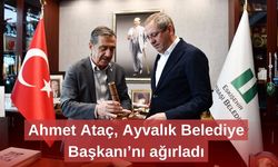 Ahmet Ataç, Ayvalık Belediye Başkanı’nı ağırladı