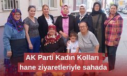 AK Parti Kadın Kolları hane ziyaretleriyle sahada