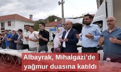 Albayrak, Mihalgazi’de yağmur duasına katıldı