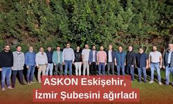 ASKON Eskişehir, İzmir Şubesini ağırladı