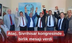 Ataç, Sivrihisar kongresinde birlik mesajı verdi