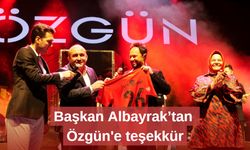 Başkan Albayrak’tan Özgün'e teşekkür