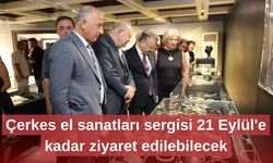 Çerkes el sanatları sergisi 21 Eylül'e kadar ziyaret edilebilecek