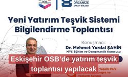 Eskişehir OSB’de yatırım teşvik toplantısı yapılacak