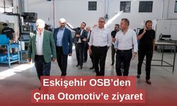 Eskişehir OSB’den Çına Otomotiv’e ziyaret