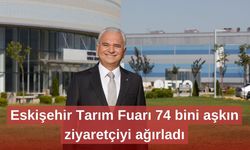 Eskişehir Tarım Fuarı 74 bini aşkın ziyaretçiyi ağırladı
