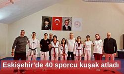 Eskişehir’de 40 sporcu kuşak atladı