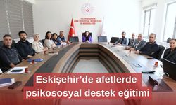 Eskişehir’de afetlerde psikososyal destek eğitimi