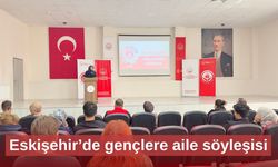 Eskişehir’de gençlere aile söyleşisi