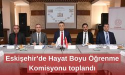 Eskişehir’de Hayat Boyu Öğrenme Komisyonu toplandı