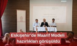 Eskişehir’de Maarif Modeli hazırlıkları görüşüldü