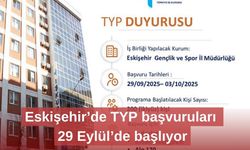 Eskişehir’de TYP başvuruları 29 Eylül’de başlıyor