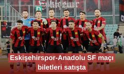 Eskişehirspor-Anadolu SF maçı biletleri satışta