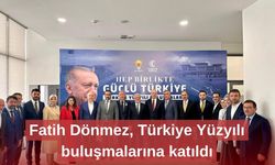 Fatih Dönmez, Türkiye Yüzyılı buluşmalarına katıldı