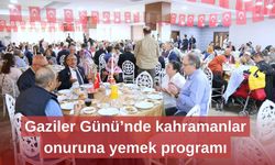 Gaziler Günü’nde kahramanlar onuruna yemek programı