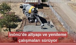 İnönü’de altyapı ve yenileme çalışmaları sürüyor