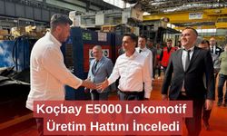Koçbay E5000 Lokomotif Üretim Hattını İnceledi