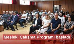 Mesleki Çalışma Programı başladı