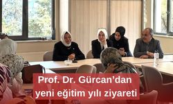 Prof. Dr. Gürcan’dan yeni eğitim yılı ziyareti