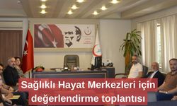 Sağlıklı Hayat Merkezleri için değerlendirme toplantısı