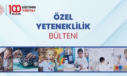 Özel Yeteneklilik Bülteni yayımlandı
