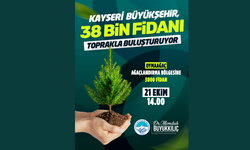 Kayseri Büyükşehir, 38 Bin Fidanı Toprakla Buluşturuyor