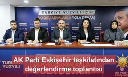 AK Parti Eskişehir teşkilatından değerlendirme toplantısı