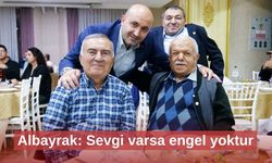 Albayrak: Sevgi varsa engel yoktur