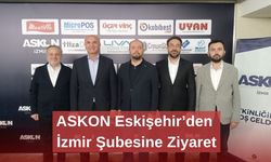 ASKON Eskişehir’den İzmir Şubesine Ziyaret