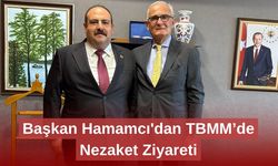 Başkan Hamamcı'dan TBMM’de Nezaket Ziyareti