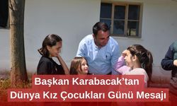 Başkan Karabacak’tan Dünya Kız Çocukları Günü Mesajı