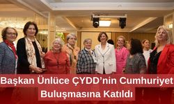 Başkan Ünlüce ÇYDD’nin Cumhuriyet Buluşmasına Katıldı