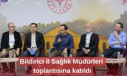 Bildirici İl Sağlık Müdürleri toplantısına katıldı