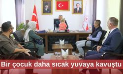 Bir çocuk daha sıcak yuvaya kavuştu